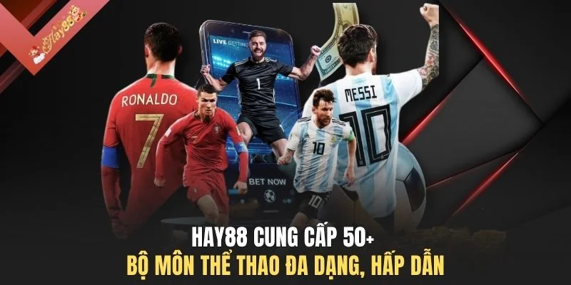 HAY88 cung cấp 50+ bộ môn thể thao đa dạng, hấp dẫn