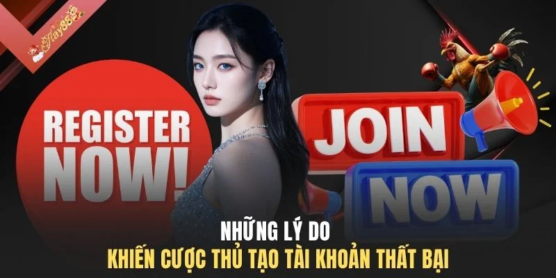 Những lý do khiến cược thủ tạo tài khoản thất bại