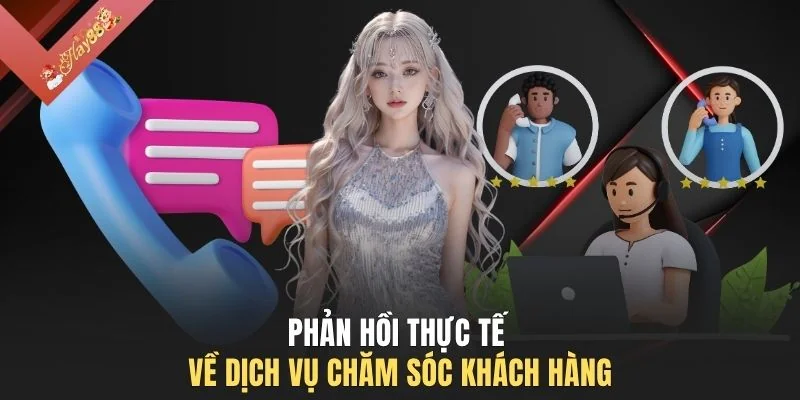 Phản hồi thực tế về dịch vụ chăm sóc khách hàng